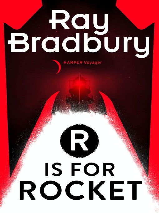 Title details for R is for Rocket by Ray Bradbury - Available